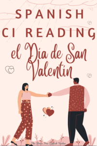 Spanish CI Reading for Valentines Day