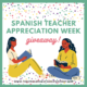 Spanish Teacher Appreciation Week GIVEAWAY