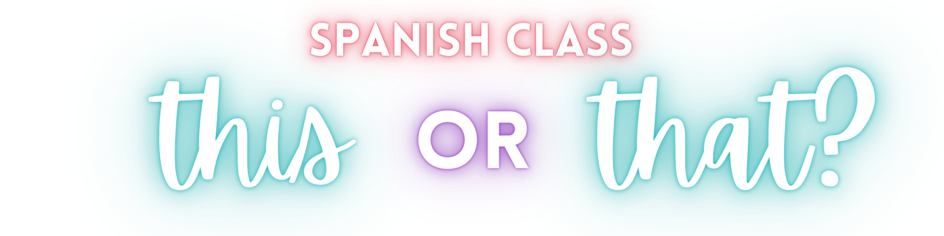 Spanish Class THIS or THAT Questions